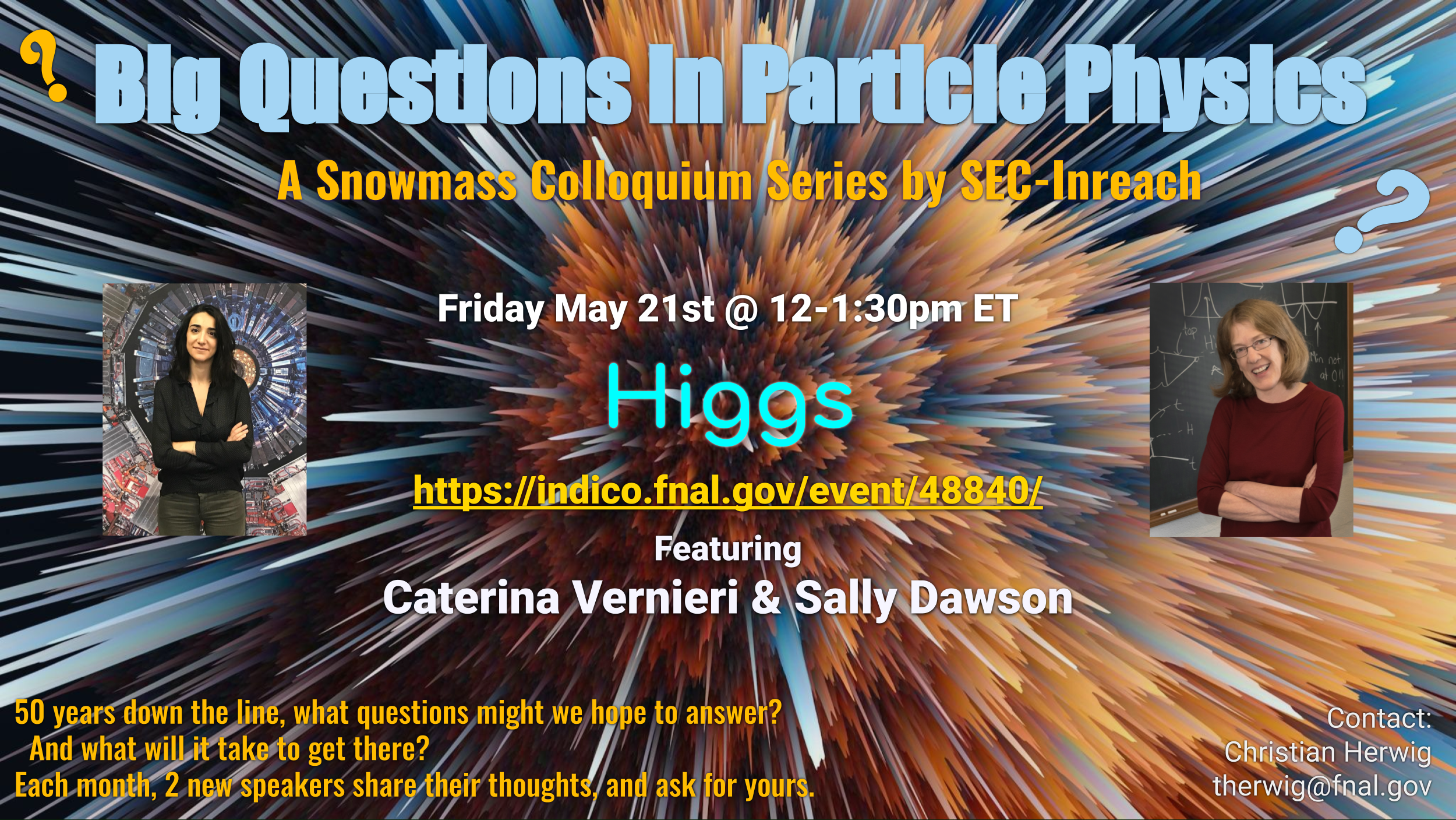 Promotional graphic for the Big Questions in Particle Physics colloquium on the Higgs, by SEC-Inreach: Friday, May 21, 12–1:30 pm ET, with photos of both speakers.